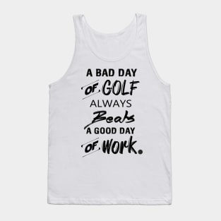 A Bad Day Of Golf Tank Top